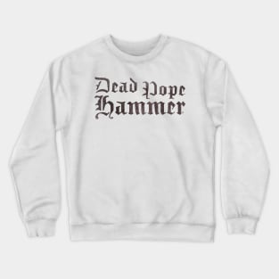 Dead Pope Hammer (black) Crewneck Sweatshirt